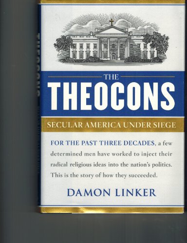 Stock image for The Theocons : Secular America under Siege for sale by Better World Books