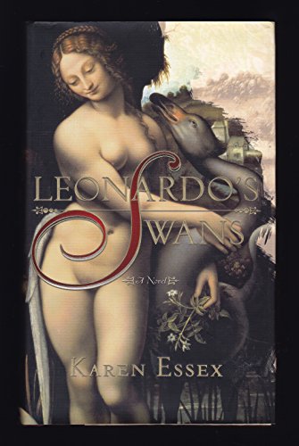 Leonardo's Swans: A Novel (9780385517065) by Essex, Karen