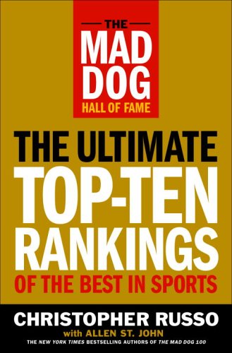 Beispielbild fr The Mad Dog Hall of Fame: The Ultimate Top-Ten Rankings of the Best in Sports zum Verkauf von Wonder Book