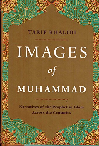 Stock image for Images of Muhammad : Narratives of the Prophet in Islam Across the Centuries for sale by Better World Books