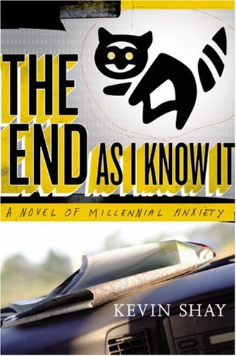 Stock image for The End As I Know It A Novel Of Millennial Anxiety for sale by Willis Monie-Books, ABAA