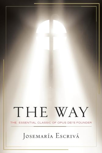 Beispielbild fr The Way: The Essential Classic of Opus Dei's Founder zum Verkauf von GF Books, Inc.