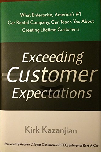 Stock image for Exceeding Customer Expectations: What Enterprise, Americas #1 car rental company, can teach you about creating lifetime customers for sale by Goodwill of Colorado