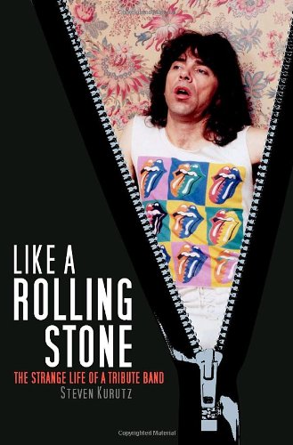 Stock image for Like A Rolling Stone: The Strange Life of A Tribute Band for sale by Wonder Book