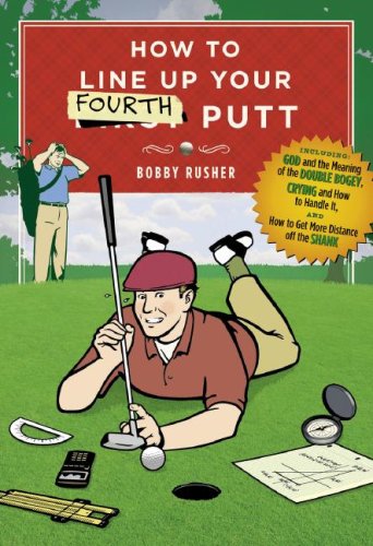 9780385518956: How to Line Up Your Fourth Putt