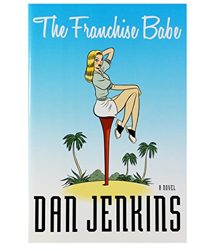 The Franchise Babe: A Novel (9780385519106) by Jenkins, Dan