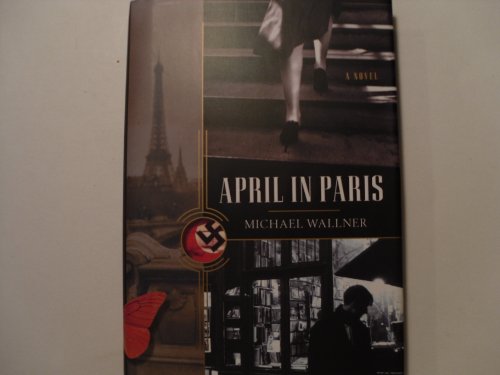 Beispielbild fr April in Paris: A Novel zum Verkauf von Wonder Book