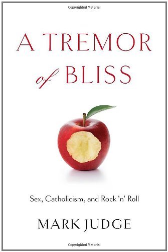 Beispielbild fr A Tremor of Bliss : Sex, Catholicism, and Rock 'n' Roll zum Verkauf von Better World Books