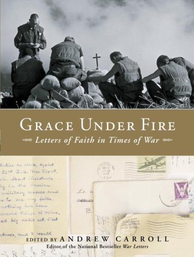 Imagen de archivo de Grace Under Fire: Letters of Faith in Times of War a la venta por Wonder Book