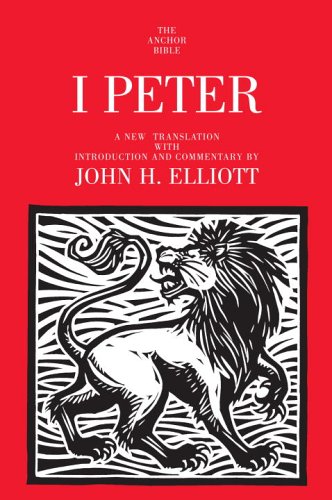 1 Peter: A New Translation with Introduction and Commentary (Anchor Bible) (9780385519762) by Elliot, John H.