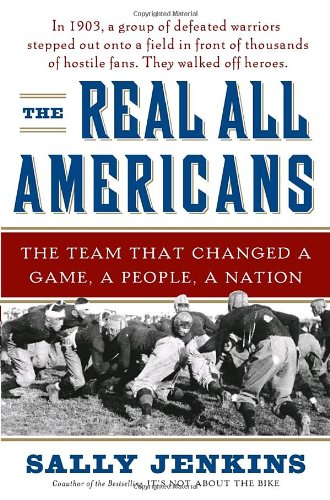 Stock image for The Real All Americans: The Team That Changed a Game, a People, a Nation for sale by Gulf Coast Books