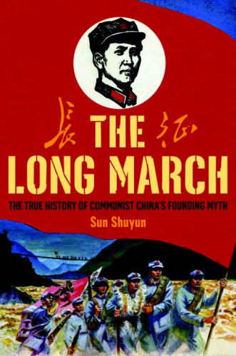 Stock image for The Long March: The True History of Communist China's Founding Myth for sale by Wonder Book