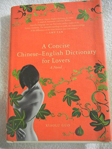 Beispielbild fr A Concise Chinese-English Dictionary for Lovers: A Novel zum Verkauf von Zoom Books Company