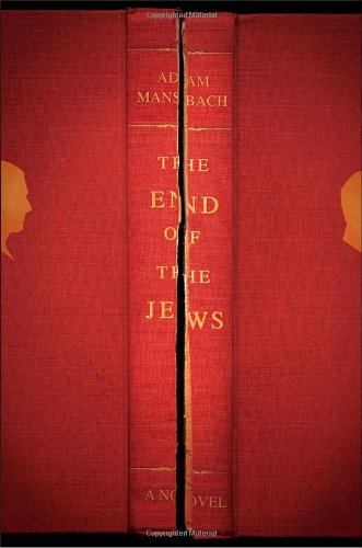 Beispielbild fr The End of the Jews: A Novel zum Verkauf von Wonder Book