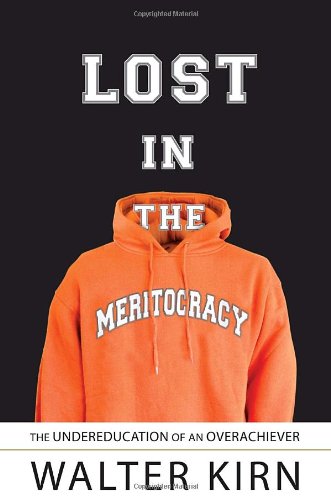 Stock image for Lost in the Meritocracy: The Undereducation of an Overachiever for sale by ThriftBooks-Atlanta