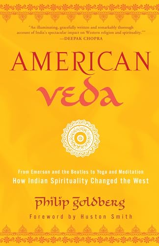 Beispielbild fr American Veda: From Emerson and the Beatles to Yoga and Meditation How Indian Spirituality Changed the West zum Verkauf von Wonder Book