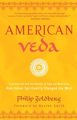 9780385521352: American Veda: From Emerson and the Beatles to Yoga and Meditation How Indian Spirituality Changed the West