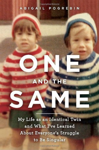 Stock image for One and the Same : My Life As an Identical Twin and What I've Learned about Everyone's Struggle to Be Singular for sale by Better World Books