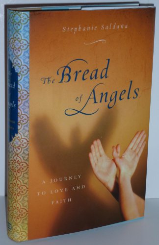 Stock image for The Bread of Angels: A Journey to Love and Faith for sale by Wonder Book