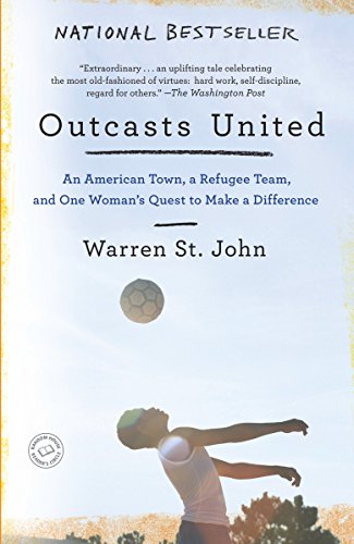 Stock image for Outcasts United: An American Town, a Refugee Team, and One Woman's Quest to Make a Difference for sale by Gulf Coast Books