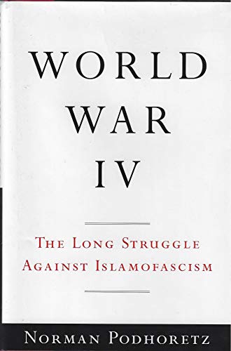 Stock image for World War IV: The Long Struggle Against Islamofascism for sale by Gulf Coast Books