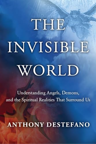 Beispielbild fr The Invisible World: Understanding Angels, Demons, and the Spiritual Realities That Surround Us zum Verkauf von BooksRun