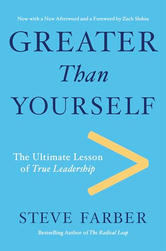 Beispielbild fr Greater Than Yourself: The Ultimate Lesson of True Leadership zum Verkauf von SecondSale
