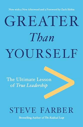 Imagen de archivo de Greater Than Yourself: The Ultimate Lesson of True Leadership a la venta por SecondSale