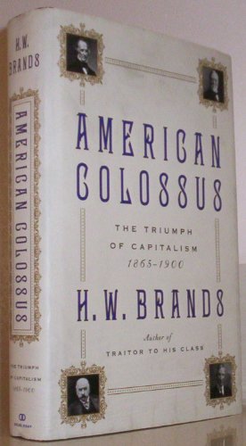 9780385523332: American Colossus: The Triumph of Capitalism, 1865-1900