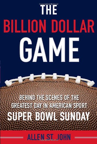 Stock image for The Billion Dollar Game : Behind the Scenes of the Greatest Day in American Sport - Super Bowl Sunday for sale by Better World Books