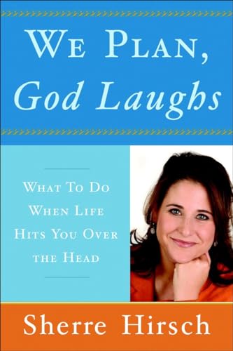 9780385523622: We Plan, God Laughs: 10 Steps to Finding Your Divine Path When Life Is Not Turning Out Like You Wanted