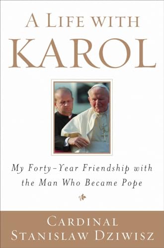 Imagen de archivo de A Life with Karol: My Forty-Year Friendship with the Man Who Became Pope a la venta por Henry Stachyra, Bookseller