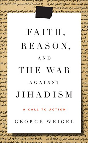 Imagen de archivo de Faith, Reason, and the War Against Jihadism: A Call to Action a la venta por SecondSale