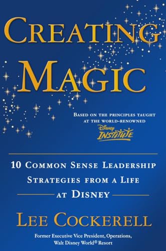 Stock image for Creating Magic: 10 Common Sense Leadership Strategies from a Life at Disney for sale by Your Online Bookstore