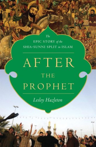 Stock image for After the Prophet : The Epic Story of the Shia-Sunni Split in Islam for sale by Better World Books