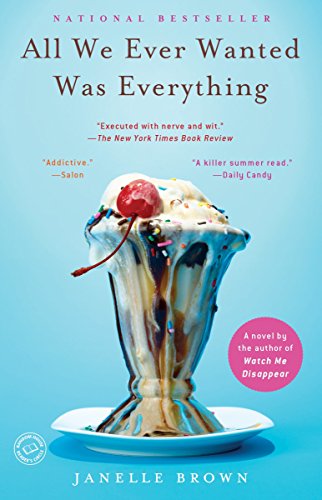 Beispielbild fr All We Ever Wanted Was Everything: A Novel zum Verkauf von Gulf Coast Books