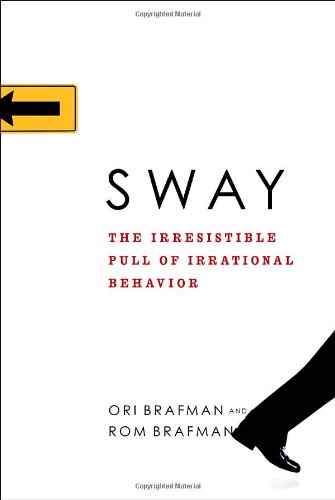 Beispielbild fr Sway: The Irresistible Pull of Irrational Behavior zum Verkauf von ThriftBooks-Dallas