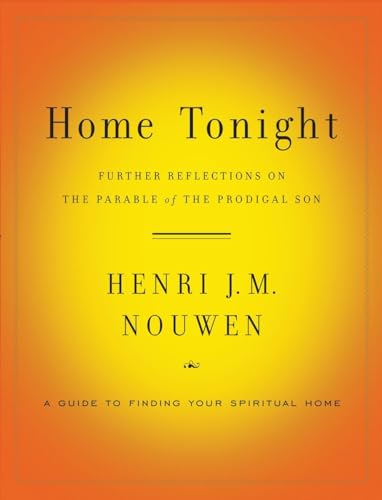 9780385524445: Home Tonight: Further Reflections on the Parable of the Prodigal Son