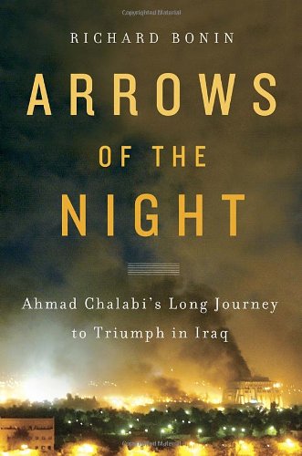 Stock image for Arrows of the Night : Ahmad Chalabi's Long Journey to Triumph in Iraq for sale by Reader's Corner, Inc.