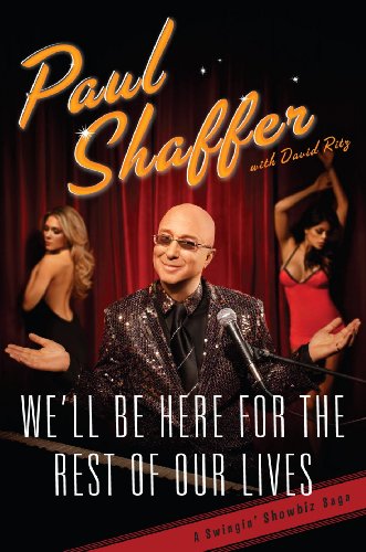 9780385524834: We'll Be Here for the Rest of Our Lives: A Swingin' Show-biz Saga