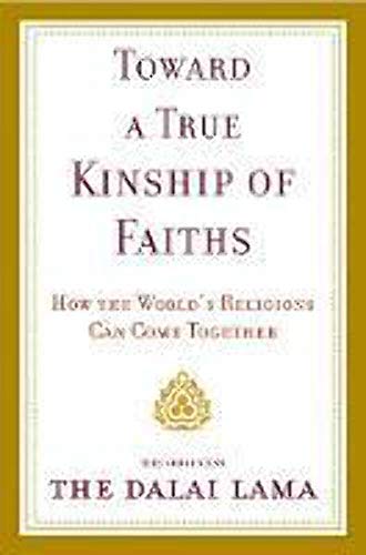 Toward a True Kinship of Faiths: How the World's Religions Can Come Together (9780385525053) by Dalai Lama