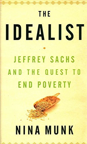 Stock image for The Idealist : Jeffrey Sachs and the Quest to End Poverty for sale by Better World Books
