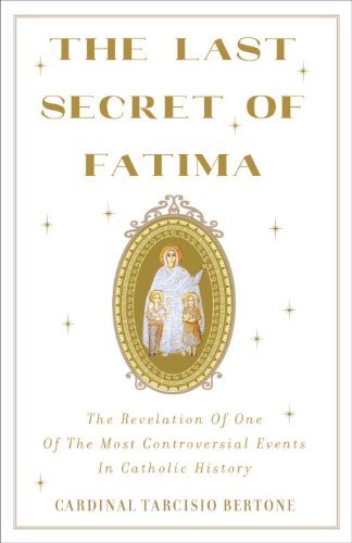 Stock image for The Last Secret of Fatima: The Revelation of One of the Most Controversial Events in Catholic History for sale by BooksRun