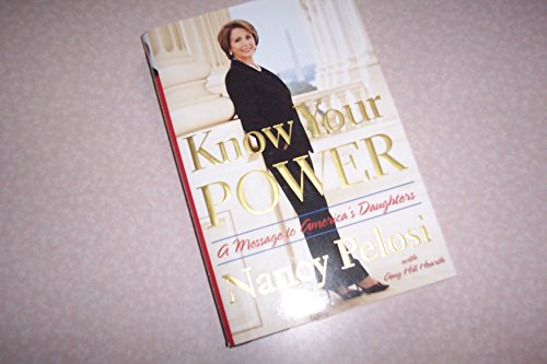 Know Your Power: A Message to America's Daughters - Pelosi, Nancy, Hearth, Amy Hill