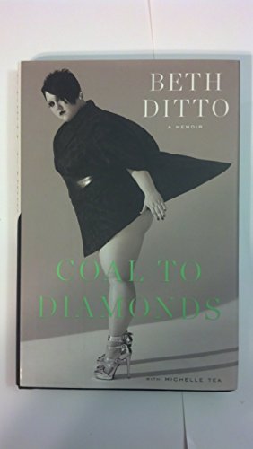 Coal to Diamonds: A Memoir (9780385525916) by Ditto, Beth; Tea, Michelle