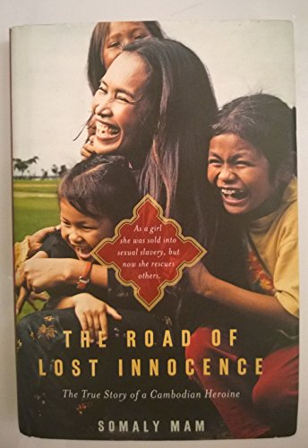 Beispielbild fr The Road of Lost Innocence: As a girl she was sold into sexual slavery, but now she rescues others. The true story of a Cambodian heroine. zum Verkauf von Wonder Book