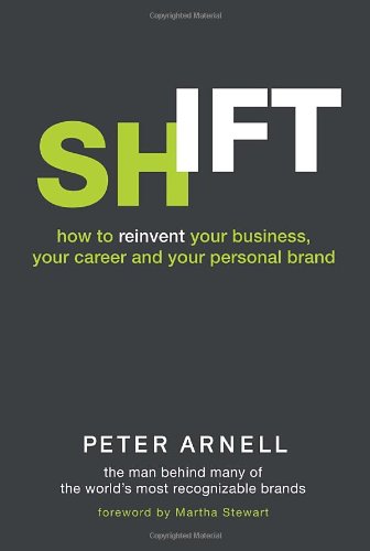 Stock image for Shift: How to Reinvent Your Business, Your Career, and Your Personal Brand for sale by SecondSale