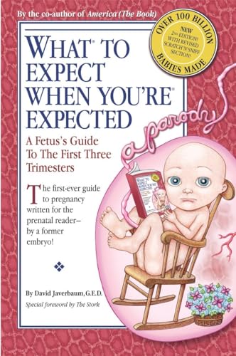 9780385526470: What to Expect When You're Expected: A Fetus's Guide to the First Three Trimesters