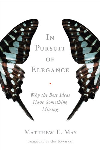 Stock image for In Pursuit of Elegance: Why the Best Ideas Have Something Missing for sale by ThriftBooks-Dallas