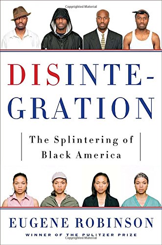 Beispielbild fr Disintegration : The Splintering of Black America zum Verkauf von Better World Books